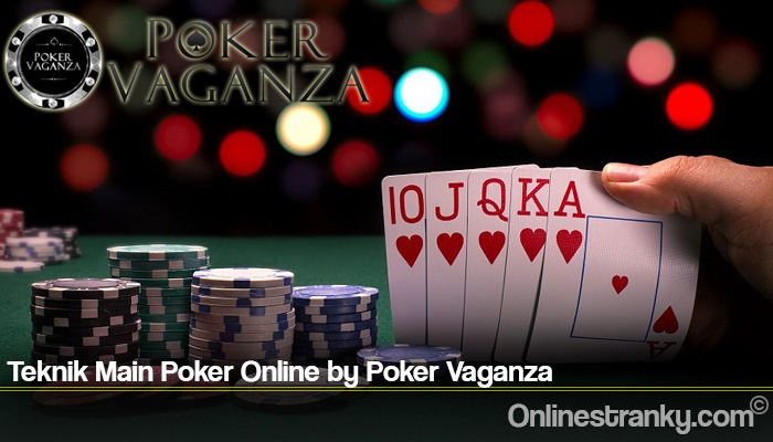 Teknik Main Poker Online by Poker Vaganza